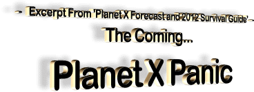 Planet X Forecast and 2012 Survival Guide 