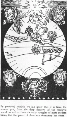 By preserved symbols we can know that it is from the remote past, from the deep shadows of the medieval world, as well as from the early struggles of more modern times, that the power of American democracy has come